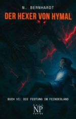 Der Hexer von Hymal, Buch VI: Die Festung im Feindesland