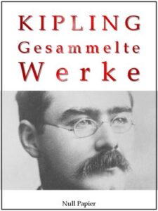 Rudyard Kipling – Gesammelte Werke