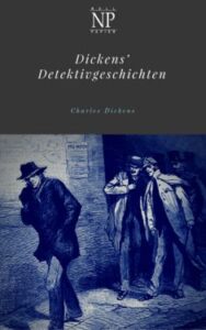 Dickens’ Detektivgeschichten