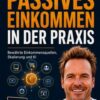 Passives Einkommen in der Praxis