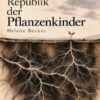 Die Republik der Pflanzenkinder
